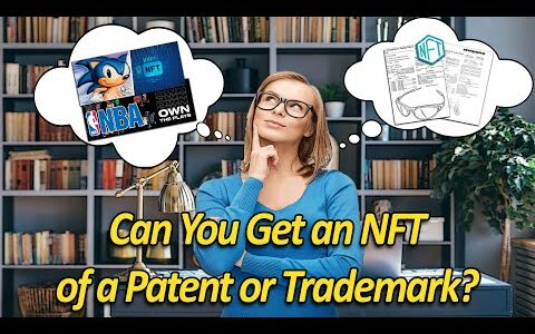 Can You Get an NFT of a Patent or Trademark? – Ep. 46 [Podcast]