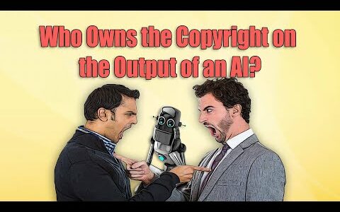 Who Owns the Copyright on the Output of an AI? – Ep. 48 [Podcast]