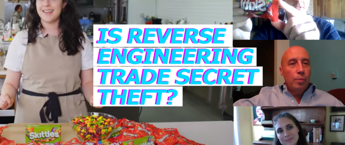 Is Reverse Engineering Skittles Trade Secret Theft or Not? – Ep. 20[Podcast]
