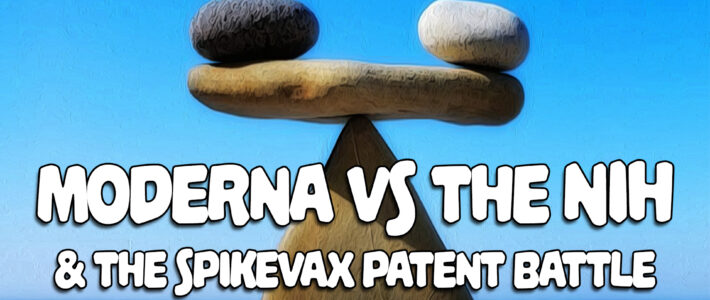 Moderna vs the NIH & the Spikevax Patent Battle! – Ep. 38 [Podcast]