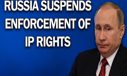 Russia Suspends Enforcement of IP Rights – Ep. 43 [Podcast]
