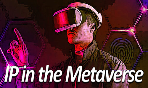 IP in the Metaverse – Ep. 45 [Podcast]